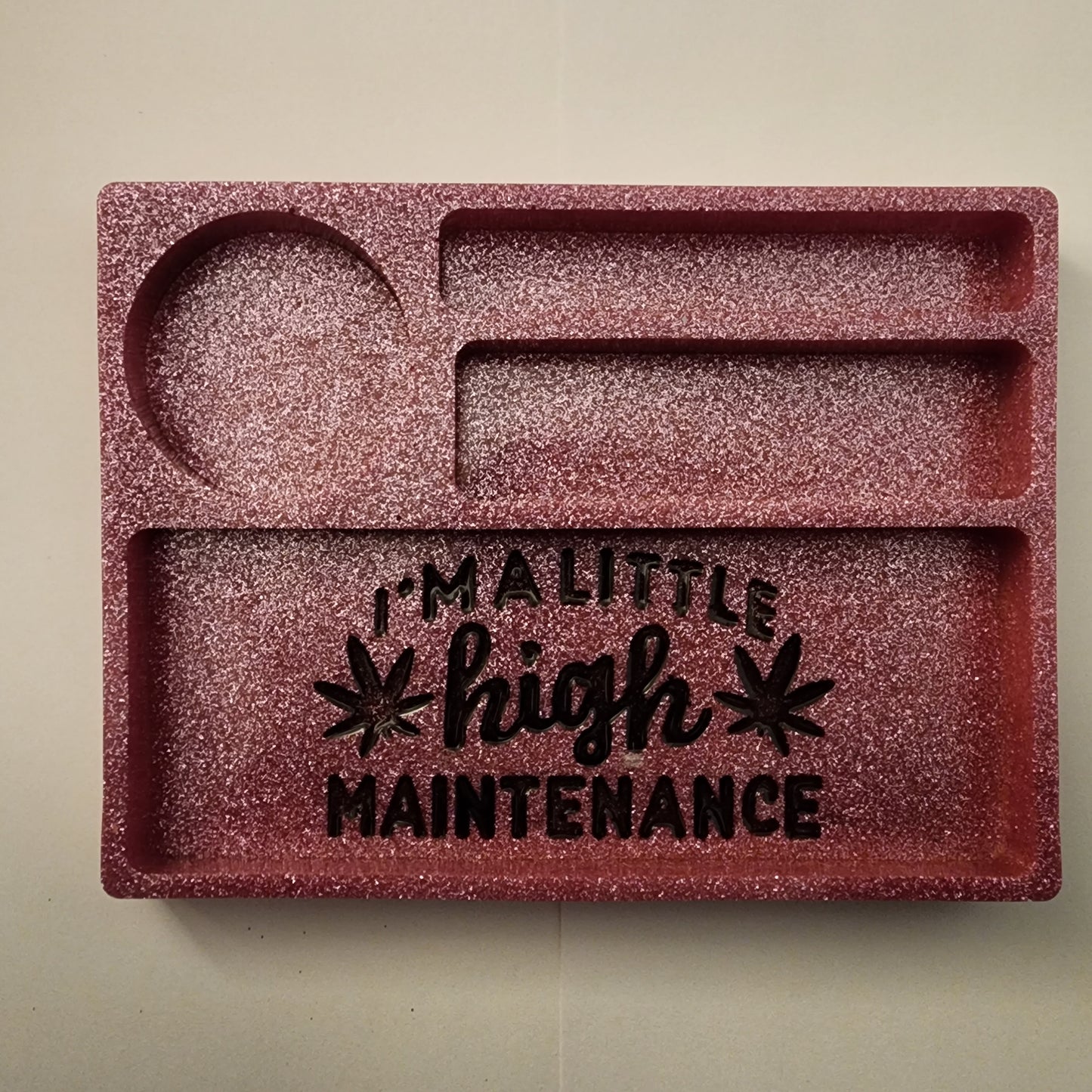 High Maintenance Ash Tray